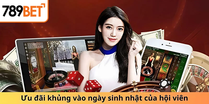 Ưu đãi khủng vào ngày sinh nhật của hội viên
